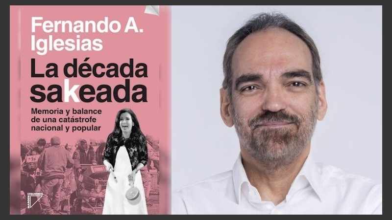 Para Iglesias, “el peronismo kirchnerista fue una catástrofe nacional y popular”.