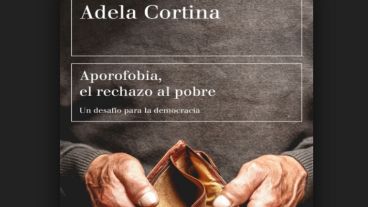 Aporofobia. El rechazo al pobre, el libro de la filósofa española Adela Cortina.