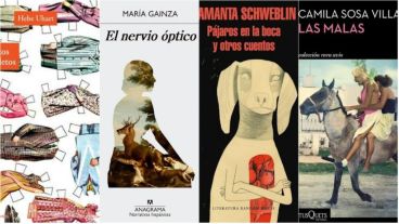 “Cuentos completos”, de Hebe Uhart; “El nervio óptico”, de María Mainza; “Pájaros en la boca”; de Samanta Schweblin; y “Las malas”, de Camila Sosa Villada.