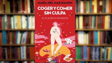 En “Coger y comer sin culpa”, María del Mar Ramón narra cómo las mujeres están luchando de manera individual y colectiva por el placer como derecho.