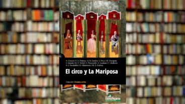 El libro "El circo y la mariposa" será presentado este viernes a las 18 en la Biblioteca Argentina.