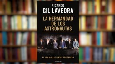 Portada del libro "La hermandad de los astronautas. El Juicio a las Juntas por dentro", de Ricardo Gil Lavedra