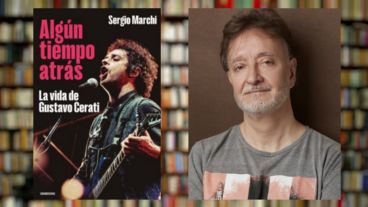 "Algún tiempo atrás. La vida de Gustavo Cerati" es el último libro de Sergio Marchi.