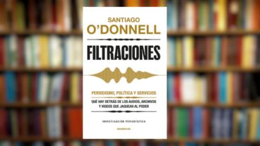Portada del libro "Filtraciones. Periodismo, política y servicios", de Santiago O'Donnell.