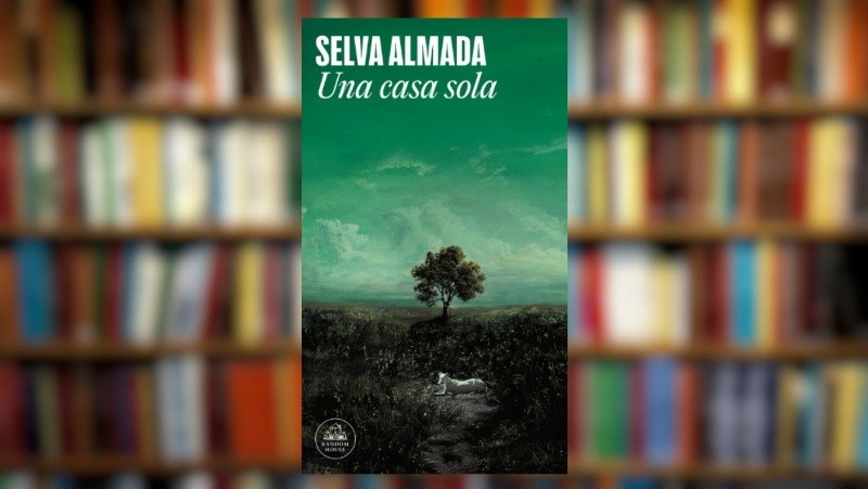 Portada del libro 'Una casa sola', de Selva Almada.